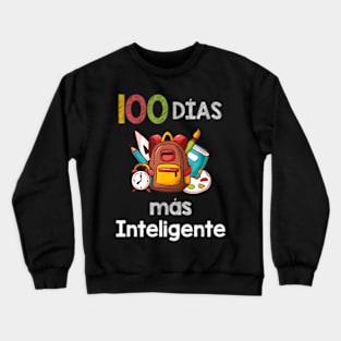 100 Dias Mas Inteligente Spanish Teacher 100Th Day School Crewneck Sweatshirt